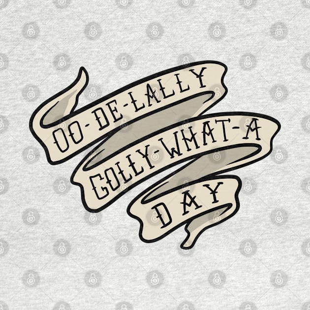 Oo De Lally Golly What A Day Banner by 5sizes2small